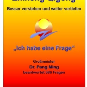 Zhineng Qigong – besser verstehen und weiter vertiefen